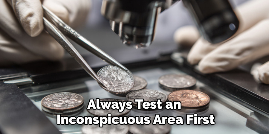 Always Test an
Inconspicuous Area First