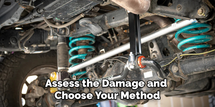 Assess the Damage and 
Choose Your Method