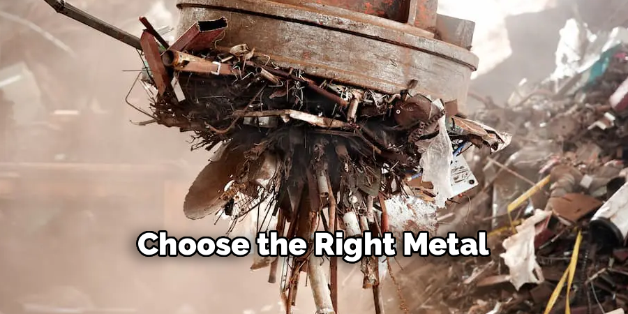 Choose the Right Metal