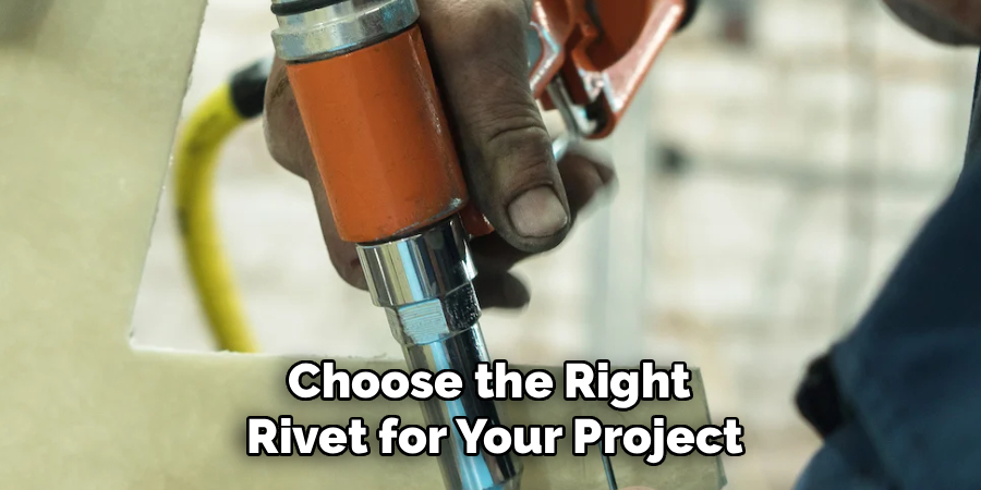 Choose the Right
Rivet for Your Project