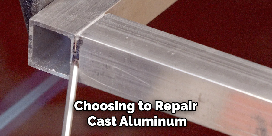 Choosing to Repair
Cast Aluminum