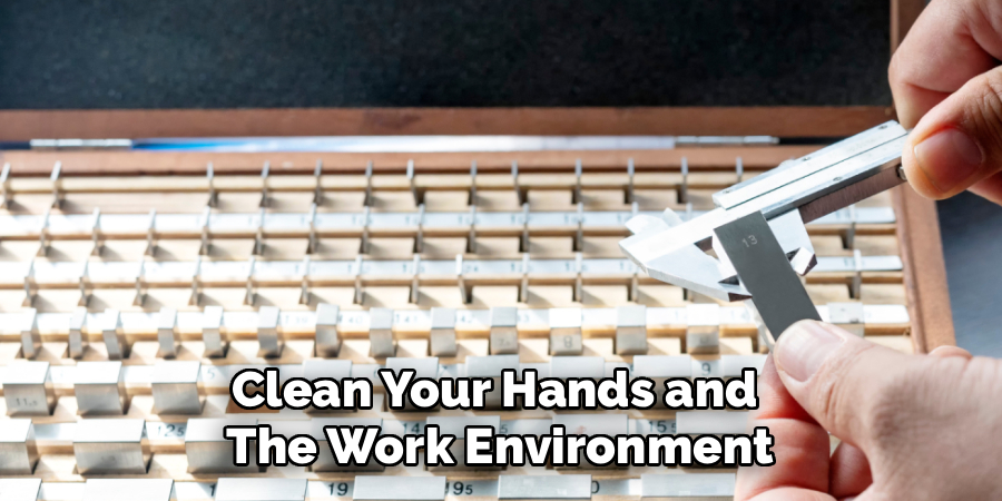 Clean Your Hands and
The Work Environment