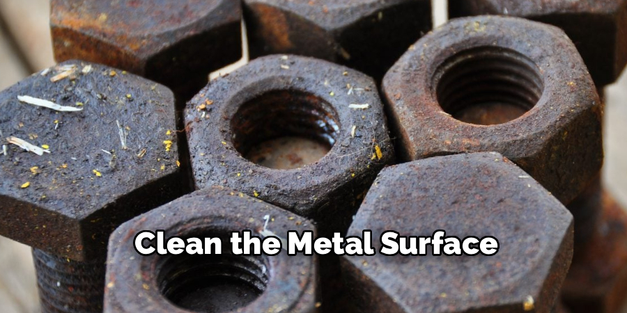 Clean the Metal Surface