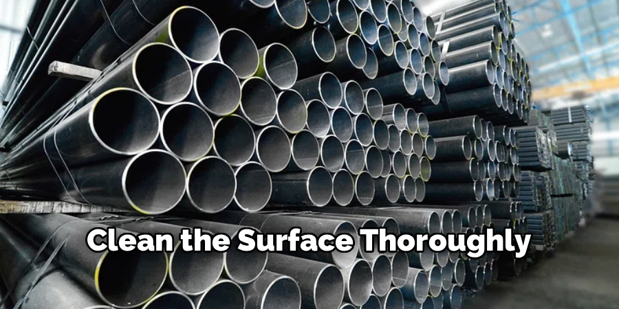 Clean the Surface Thoroughly