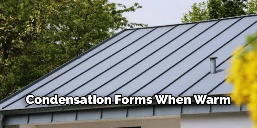 Condensation Forms When Warm