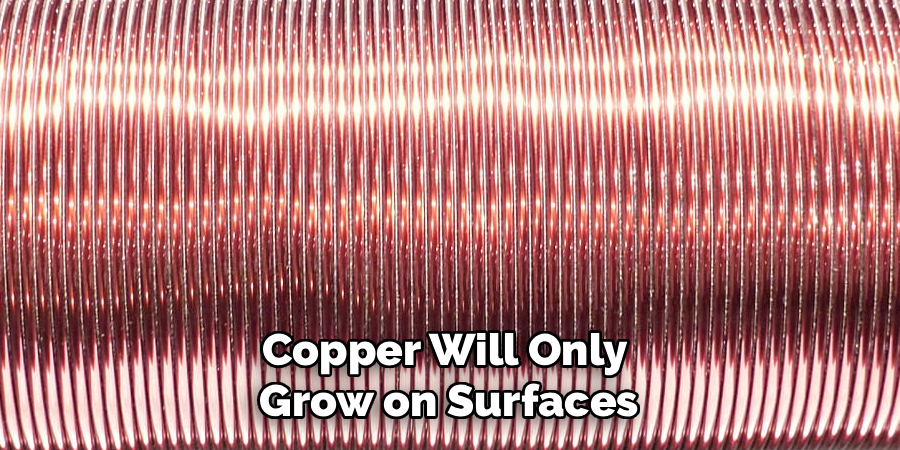 Copper Will Only
Grow on Surfaces