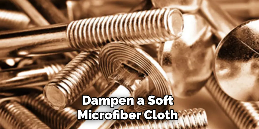 Dampen a Soft 
Microfiber Cloth 