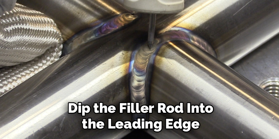 Dip the Filler Rod Into
the Leading Edge