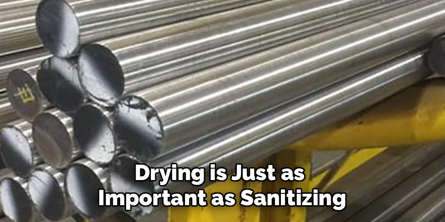 Drying is Just as 
Important as Sanitizing