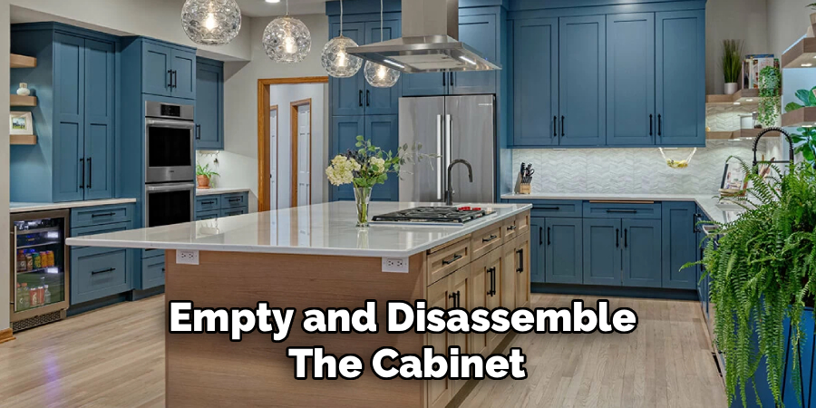 Empty and Disassemble
The Cabinet
