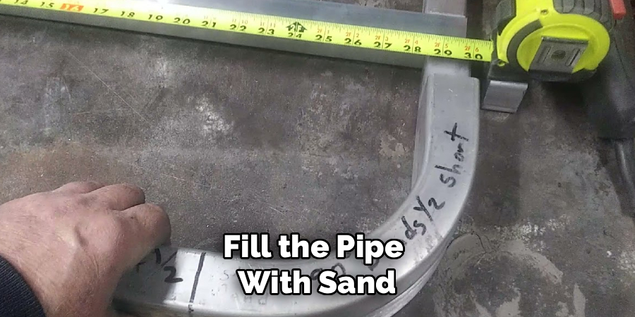 Fill the Pipe 
With Sand