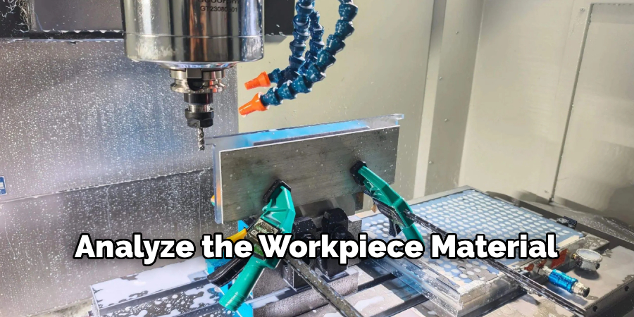 Analyze the Workpiece Material