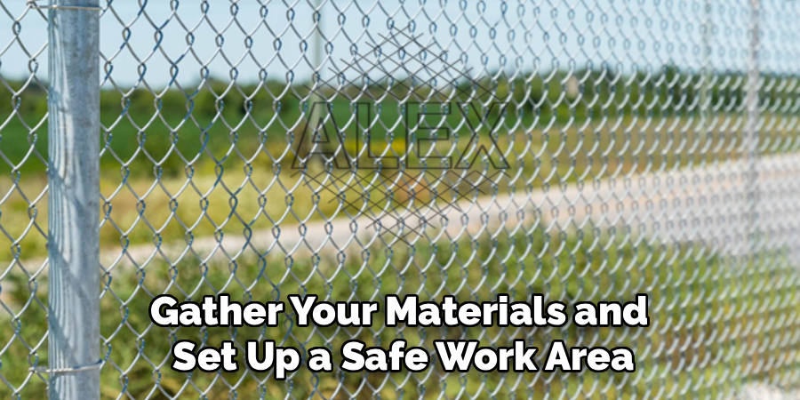 Gather Your Materials and
Set Up a Safe Work Area