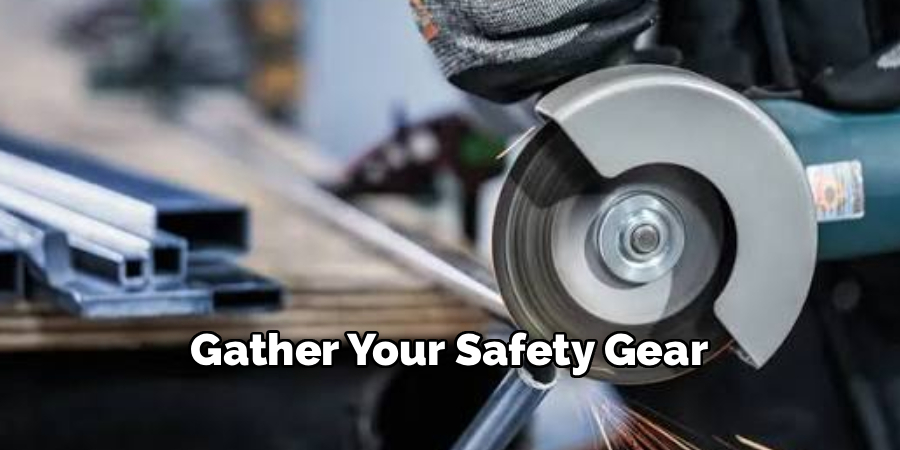 Gather Your Safety Gear