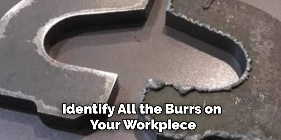Identify All the Burrs on
Your Workpiece