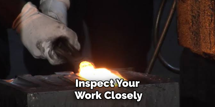 Inspect Your 
Work Closely