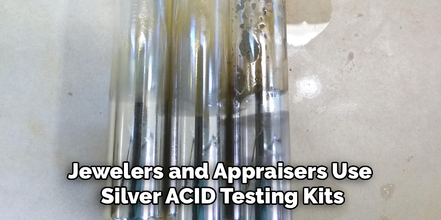 Jewelers and Appraisers Use 
Silver ACID Testing Kits