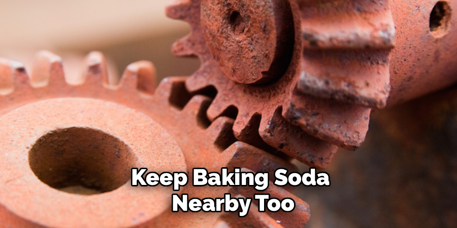 Keep Baking Soda
 Nearby Too