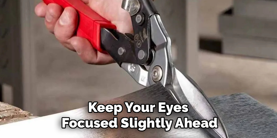 Keep Your Eyes 
Focused Slightly Ahead