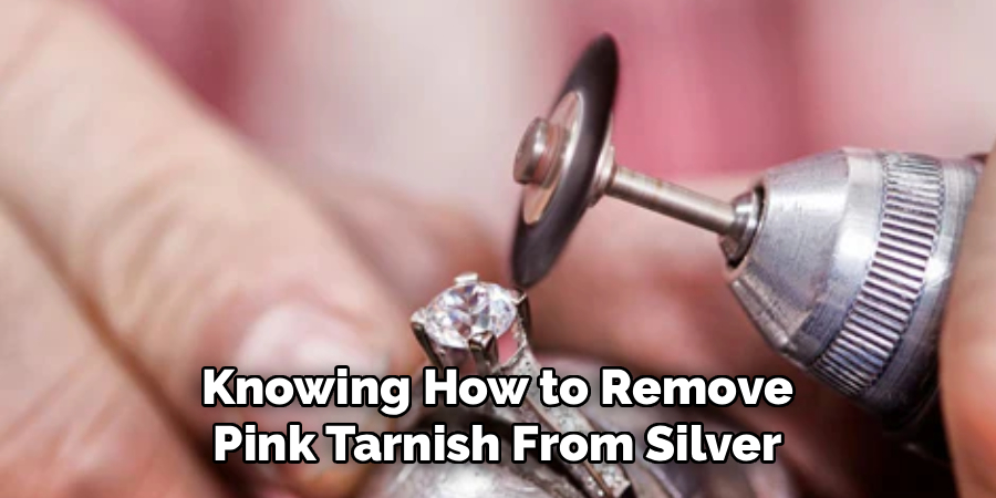 Knowing How to Remove
 Pink Tarnish From Silver 