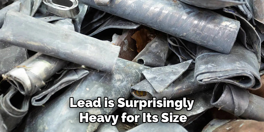 Lead is Surprisingly
Heavy for Its Size