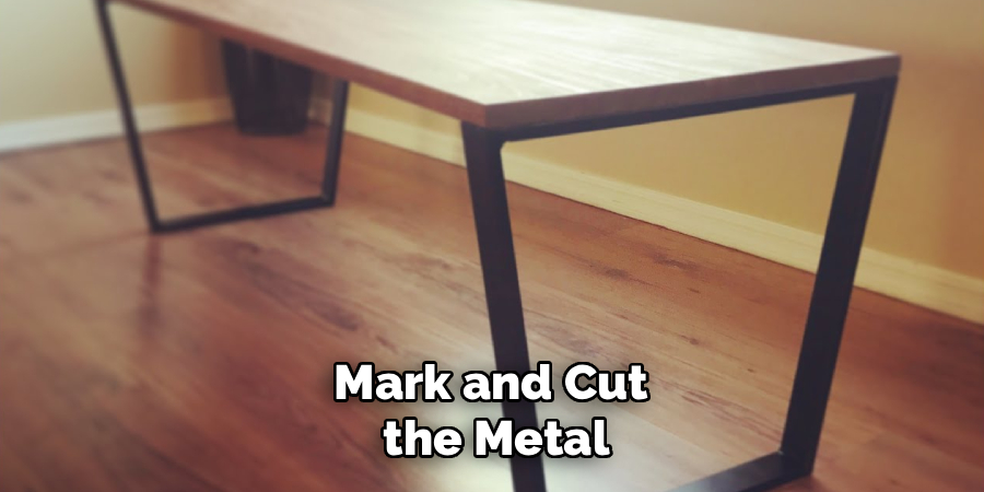 Mark and Cut
 the Metal