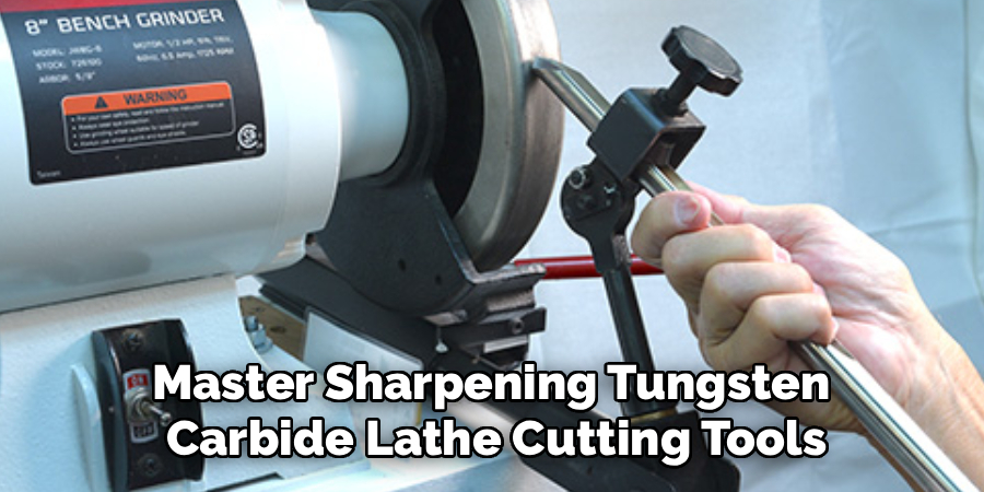 Master Sharpening Tungsten 
Carbide Lathe Cutting Tools