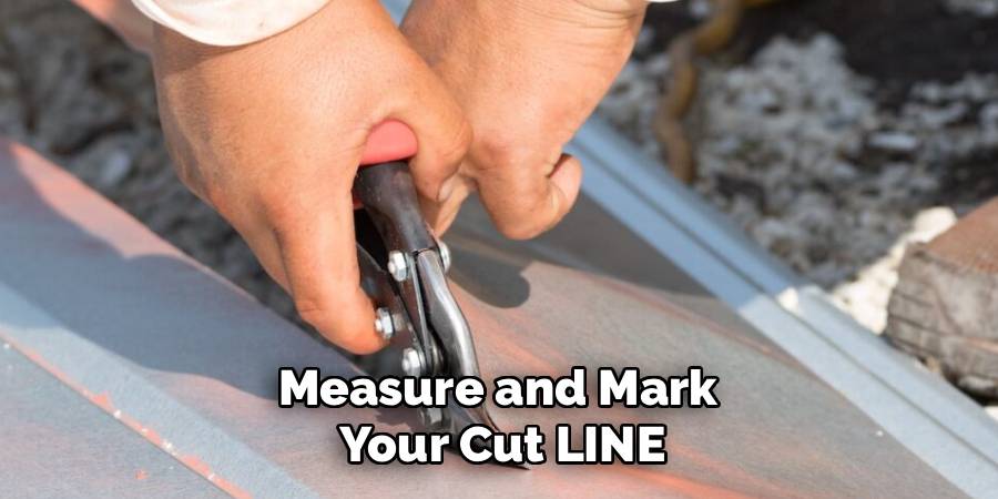 Measure and Mark
 Your Cut LINE