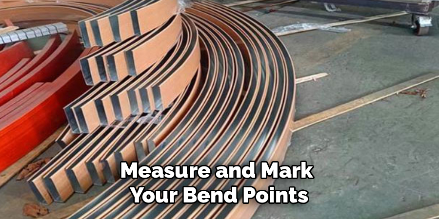 Measure and Mark 
Your Bend Points