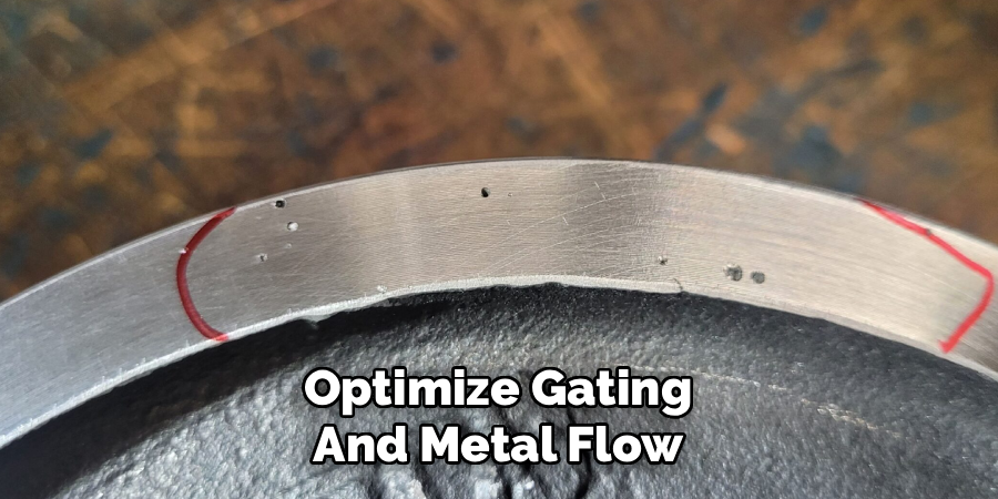Optimize Gating
And Metal Flow