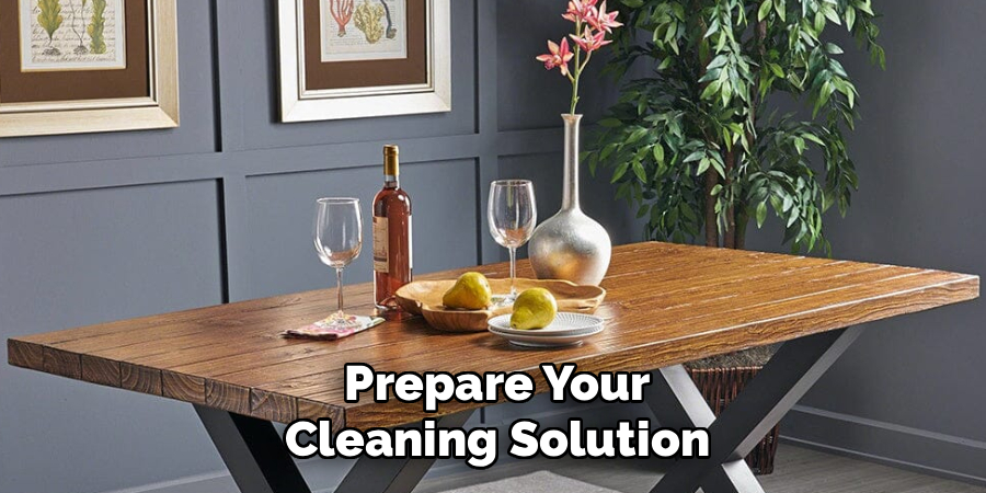Prepare Your
Cleaning Solution