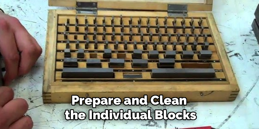 Prepare and Clean
the Individual Blocks