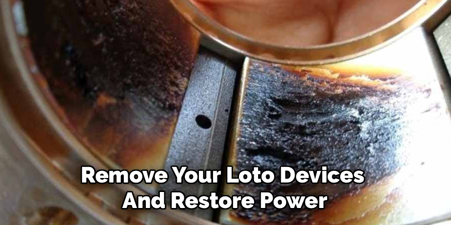 Remove Your Loto Devices 
And Restore Power
