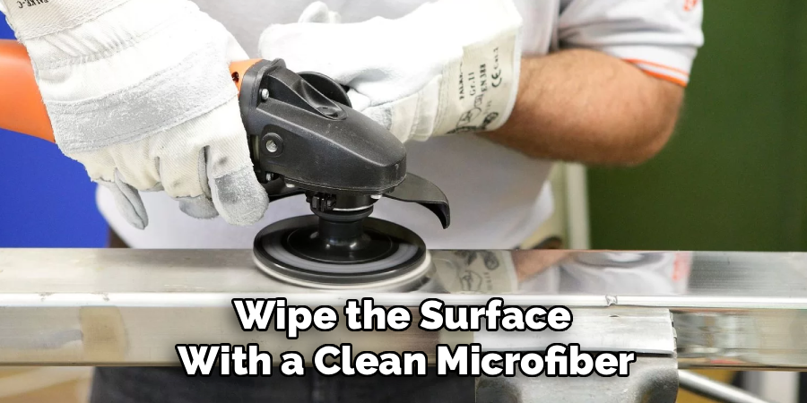 Wipe the Surface
With a Clean Microfiber