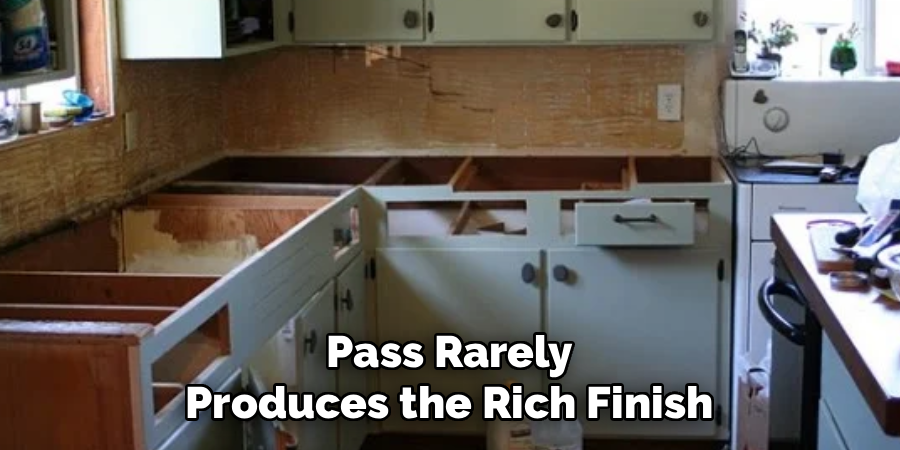 Pass Rarely
Produces the Rich Finish
