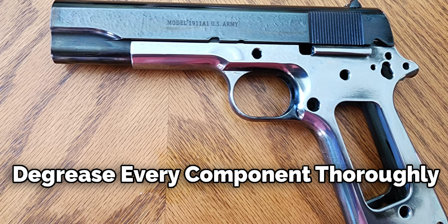 Degrease Every Component Thoroughly