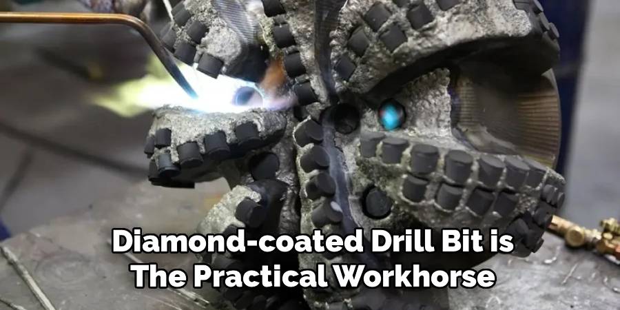  Diamond-coated Drill Bit is 
The Practical Workhorse