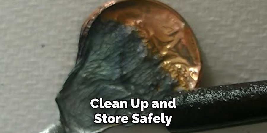  Clean Up and 
Store Safely