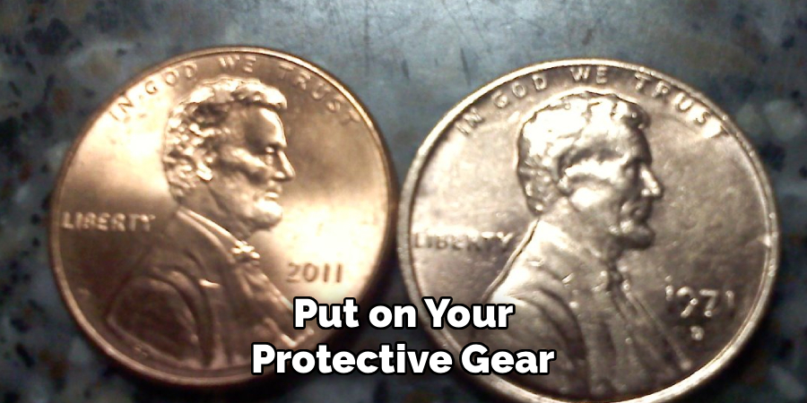  Put on Your 
Protective Gear