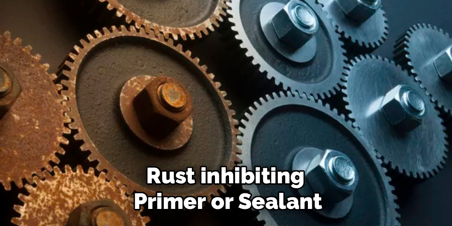 Rust-inhibiting 
Primer or Sealant