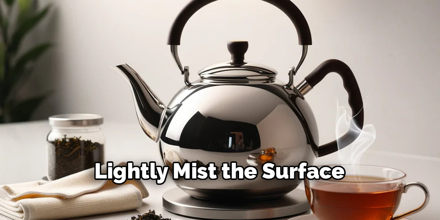 Lightly Mist the Surface