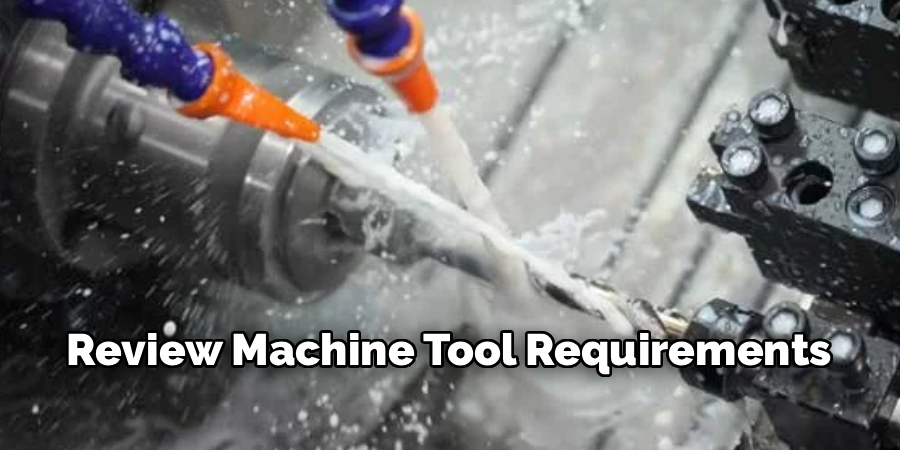 Review Machine Tool Requirements