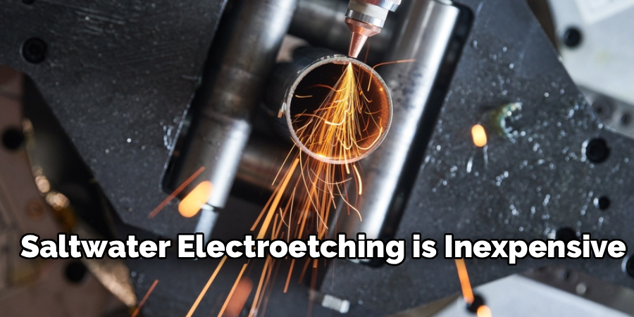 Saltwater Electroetching is Inexpensive