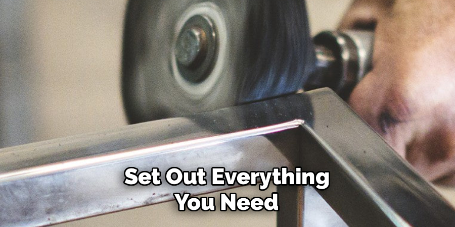 Set Out Everything
 You Need 