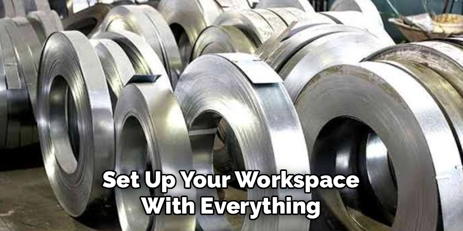  Set Up Your Workspace 
With Everything