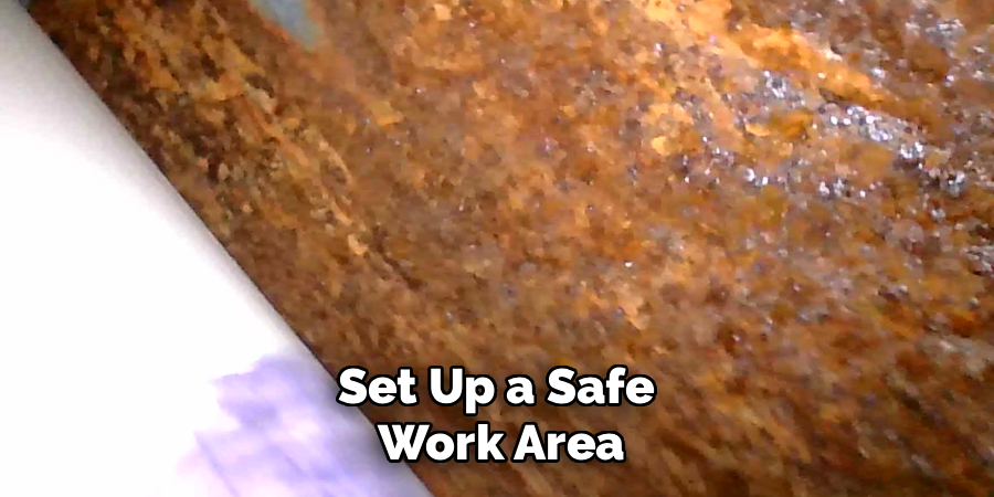 Set Up a Safe 
Work Area