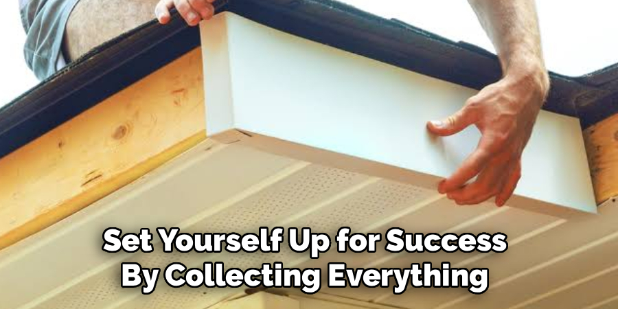 Set Yourself Up for Success 
By Collecting Everything 