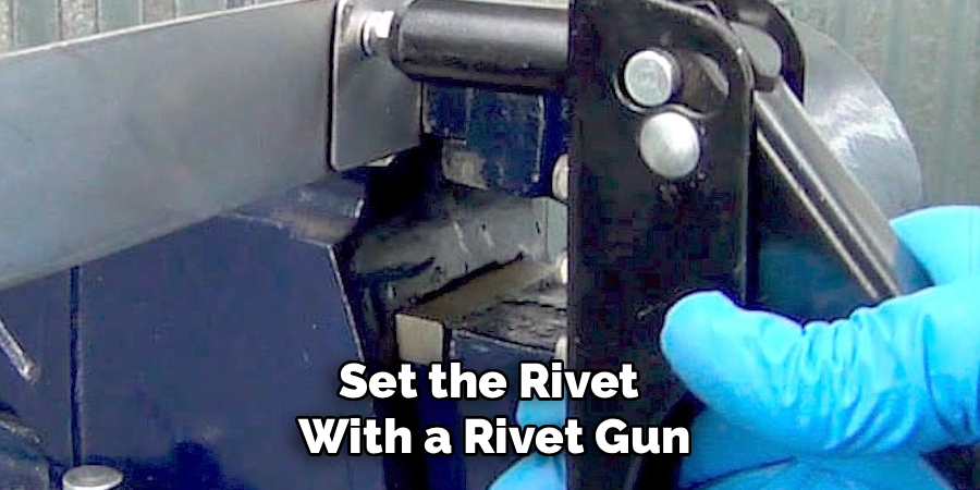 Set the Rivet
With a Rivet Gun