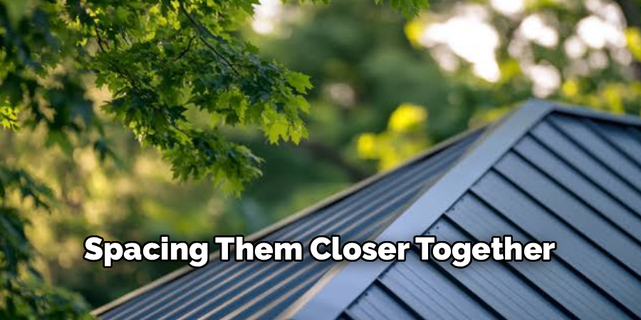 Spacing Them Closer Together