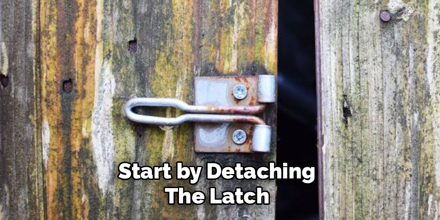 Start by Detaching
The Latch